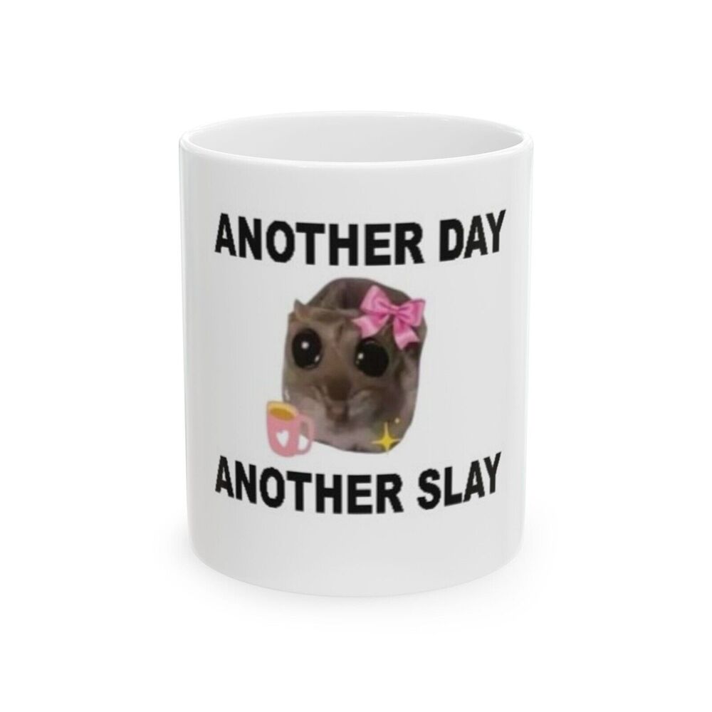 Another day, another slay sad hamster meme Gen Z 11oz mug
